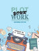 Plot Your Work (Expanded Edition) by C. J. Ellisson