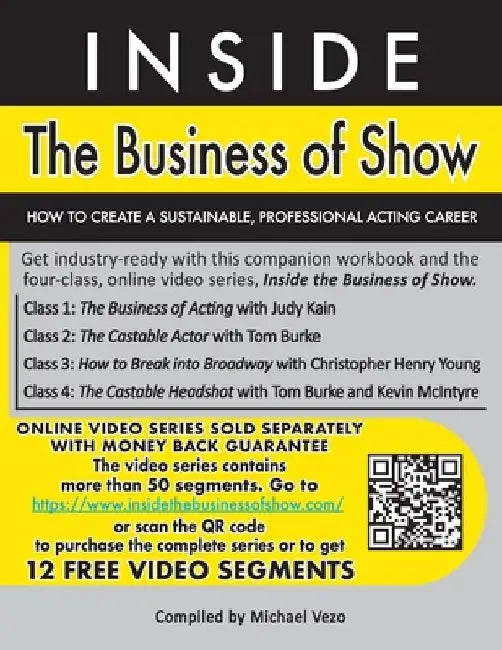 Inside the Business of Show: How To Create A Sustainable, Professional Acting Career by Judy Kain