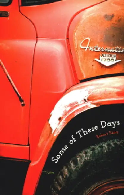 Some of These Days by Robert W. King