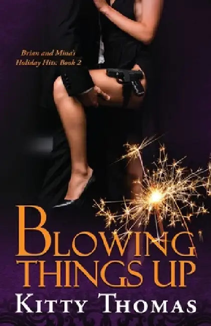 Blowing Things Up by Kitty Thomas