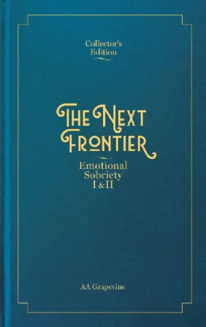 The Next Frontier: Emotional Sobriety I & II by Aa Grapevine