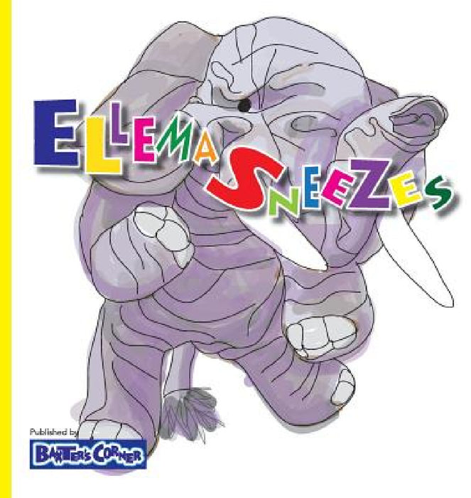 Ellema Sneezes: Winner of Mom's Choice and Purple Dragonfly Awards by L. S. V. Baker, M. E. B. Stottmann