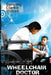 Wheelchair Doctor by Dorothy Clarke Wilson