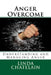 Anger Overcome: Understanding and Managing Anger by Linda Chatelain