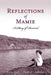 Reflections of Mamie - A Story of Survival by Rosemary Mamie Adkins