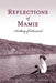 Reflections of Mamie-A Story of Survival by Rosemary Mamie Adkins