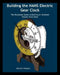 Building the HANS Electric Gear Clock: The Illustrated Guide to Building an Heirloom Electric Gear Clock. by Michael Simpson