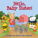 Hello, Baby Sister! by Martha Day Zschock