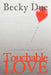 Touchable Love: An Untraditional Love Story by Becky Due