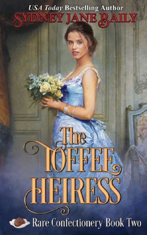 The Toffee Heiress by Sydney Jane Baily