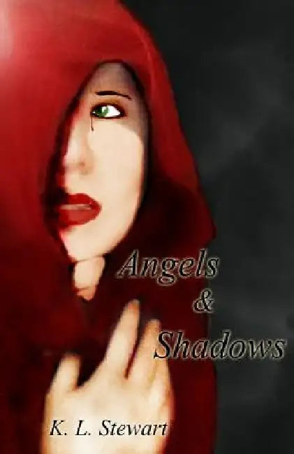 Angels and Shadows by K. L. Stewart