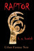 Raptor: Urban Fantasy Noir by B. a. Bostick