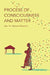 Process Of Consciousness And Matter: The Philosophical Psychology of Buddhism