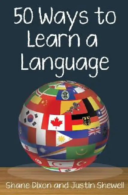 50 Ways to Learn a Language by Justin Shewell