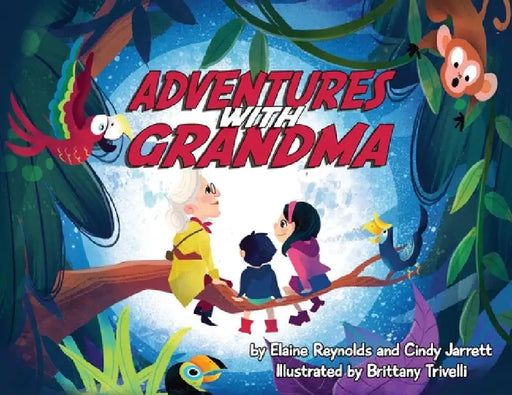 Adventures with Grandma by Elaine Reynolds