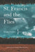 St. Francis and the Flies by Brian Swann