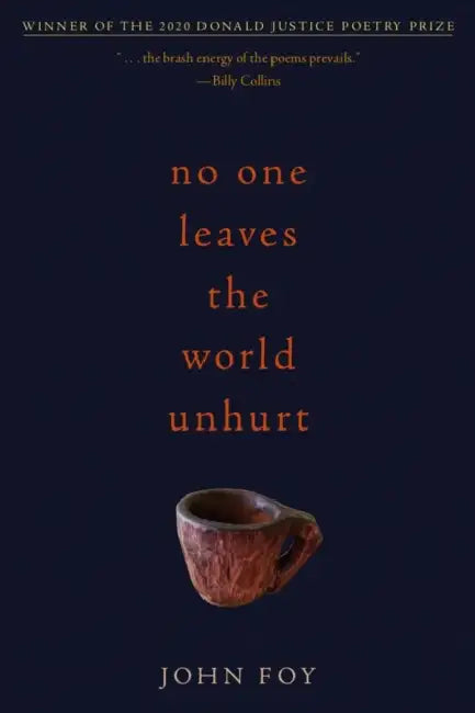No One Leaves the World Unhurt by John Foy