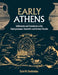 Early Athens: Settlements and Cemeteries in the Submycenaean, Geometric and Archaic Periods by Eirini M. Dimitriadou