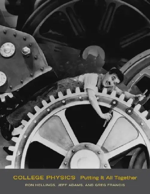 College Physics: Putting It All Together by Ron Hellings