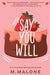 Say You Will: The Alexanders, Book 5 by M. Malone