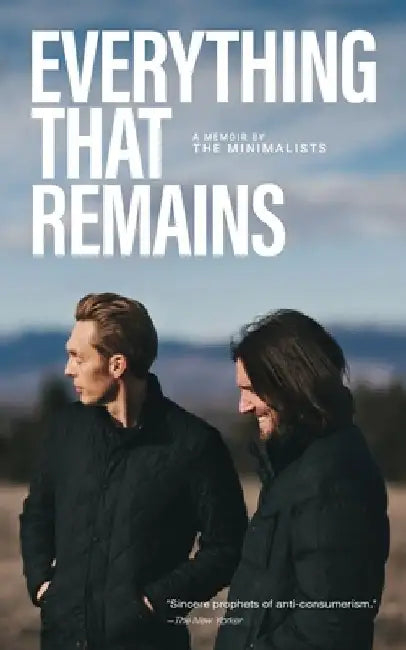 Everything That Remains: A Memoir by The Minimalists by Ryan Nicodemus