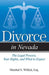 Divorce in Nevada: The Legal Process, Your Rights, and What to Expect by Marshal S. Willick