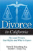 Divorce in California: An Overview of Process, Your Rights, and What to Expect by Debra R. Schoenberg