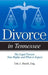 Divorce in Tennessee: The Legal Process, Your Rights, and What to Expect by Eric J. Burch