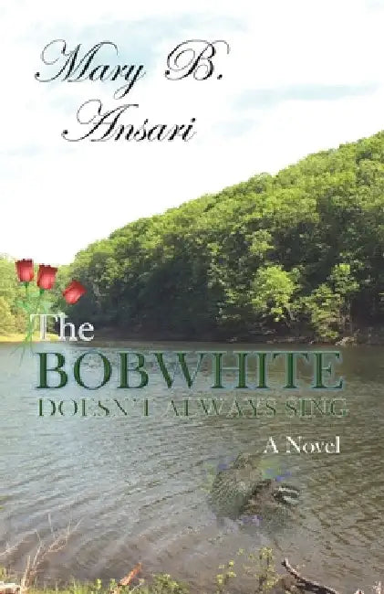 The Bobwhite Doesn't Always Sing by Mary B. Ansari