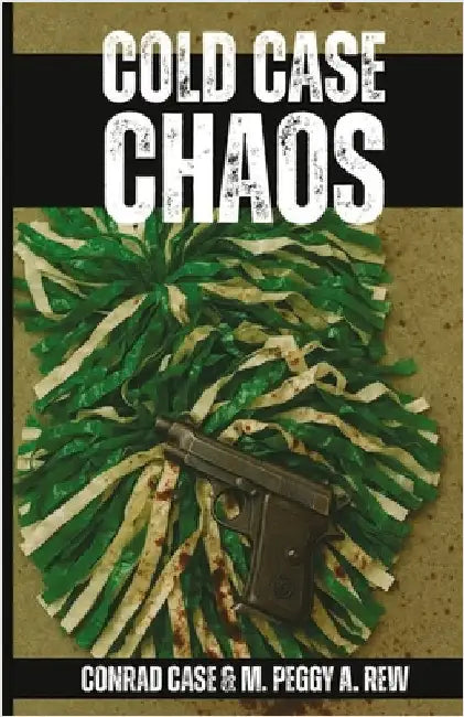 Cold Case Chaos by Case, Conrad