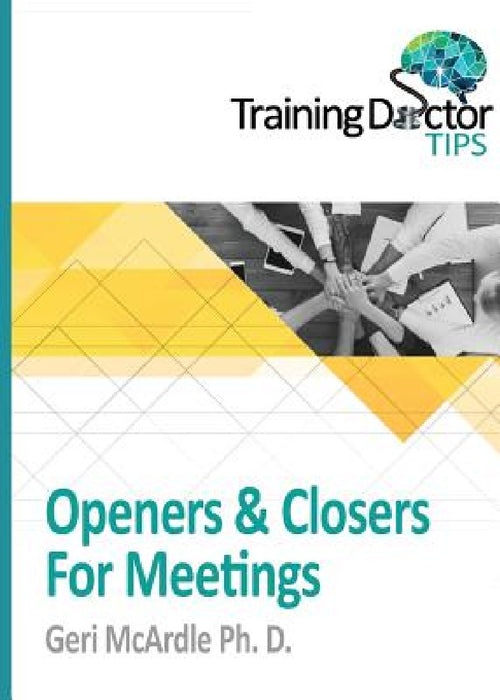Openers & Closers For Meetings: TrainingDoctor Tips, Volume 1 by Geri McArdle
