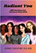 Radiant You: Affirmations for Tween & Teen Girls: Affirmations for Tweens and Teen Girls by Christine, Dawne