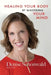HEALING YOUR BODY BY MASTERING YOUR MIND Second Edition by Denise Schonwald