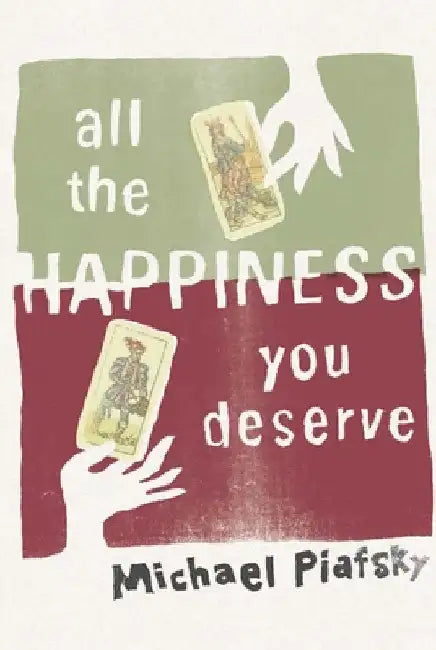 All the Happiness You Deserve by Piafsky, Michael