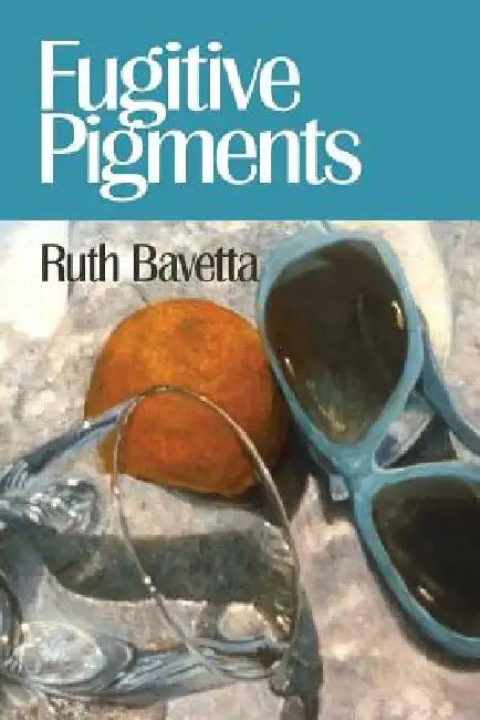 Fugitive Pigments by Diane Kistner