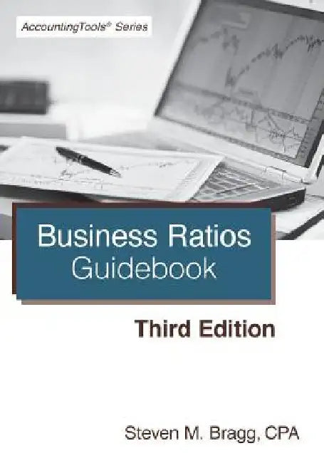 Business Ratios Guidebook: Third Edition by Steven M. Bragg
