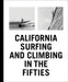 California Surfing and Climbing in the Fifties by Yvon Chouinard