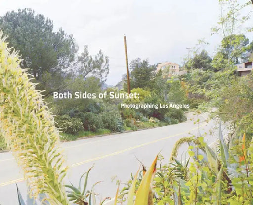 Both Sides of Sunset: Photographing Los Angeles by Jane Brown