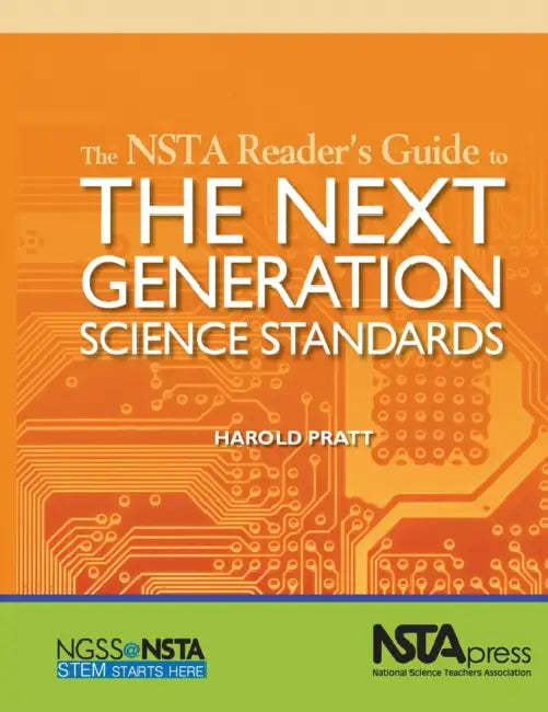 The Nsta Reader's Guide to the Next Generation Science Standards by Harold Pratt