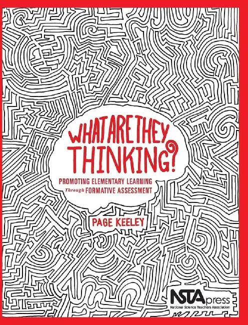 What Are They Thinking?: Promoting Elementary Learning Through Formative Assessment by Page Keeley