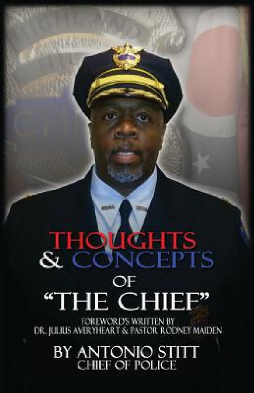 Thoughts and Concepts of the Chief by Antonio Stitt, Greater Is He Publishing