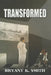 Transformed by Bryant K. Smith