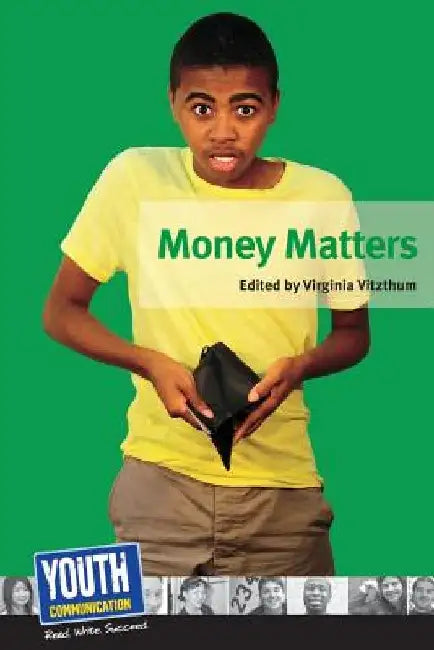 Money Matters: Teens Write about Their Financial Fears and Strategies by Virginia Vitzthum