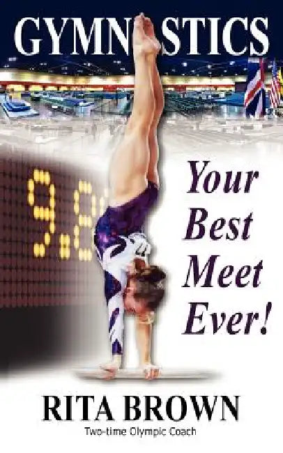 Gymnastics: Your Best Meet Ever! by Rita Brown