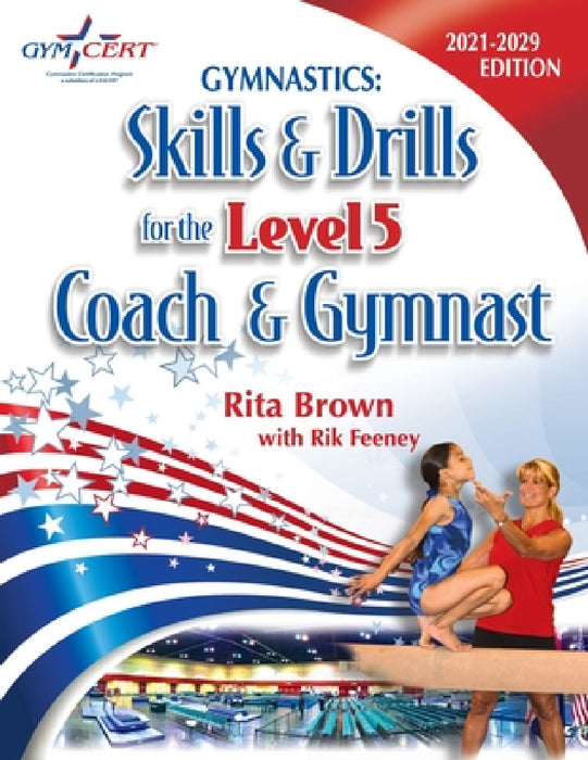 Gymnastics: Level 5 Skills & Drills for the Coach and Gymnast by Rita Brown, Rik Feeney
