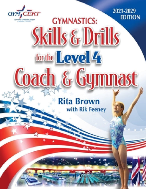 Gymnastics: Level 4 Skills & Drills for the Coach and Gymnast by Rita Brown, Rik Feeney