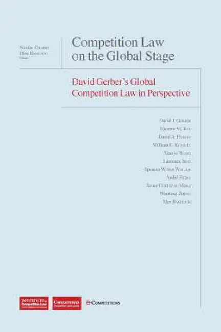 Competition Law on the Global Stage: David Gerber's Global Competition Law in Perspective by David Gerber, Charbit Nicolas, Ramundo Elisa