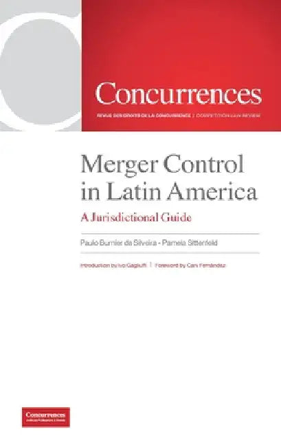 Merger Control in Latin America: A Jurisdictional Guide by Paulo Burnier Da Silveira