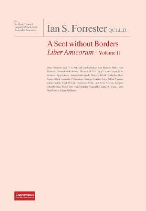 IAN S. FORRESTER QC LL.D. A Scot without Borders Liber Amicorum - Volume II by David Edward, Jacquelyn MacLennan, Assimakis Komninos