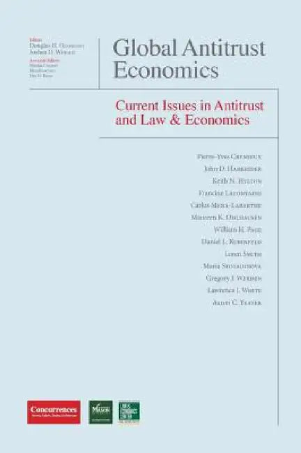 Global Antitrust Economics - Current Issues in Antitrust and Law & Economics by Douglas H. Ginsburg, Joshua D. Wright, Elisa Ramundo